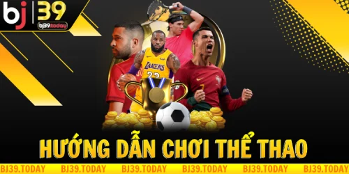 huong-dan-choi-the-thao-tai-bj39